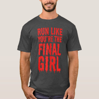 Camiseta Corre Como Si Fueras La Última Chica Divertido Hal