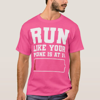 Camiseta Corre como si tu teléfono estuviera al 1 divertido