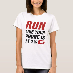 Camiseta Corre Como Tu Teléfono Está En El 1%