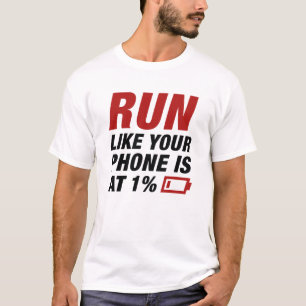Camiseta Corre Como Tu Teléfono Está En El 1%