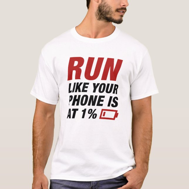 Camiseta Corre Como Tu Teléfono Está En El 1% (Anverso)