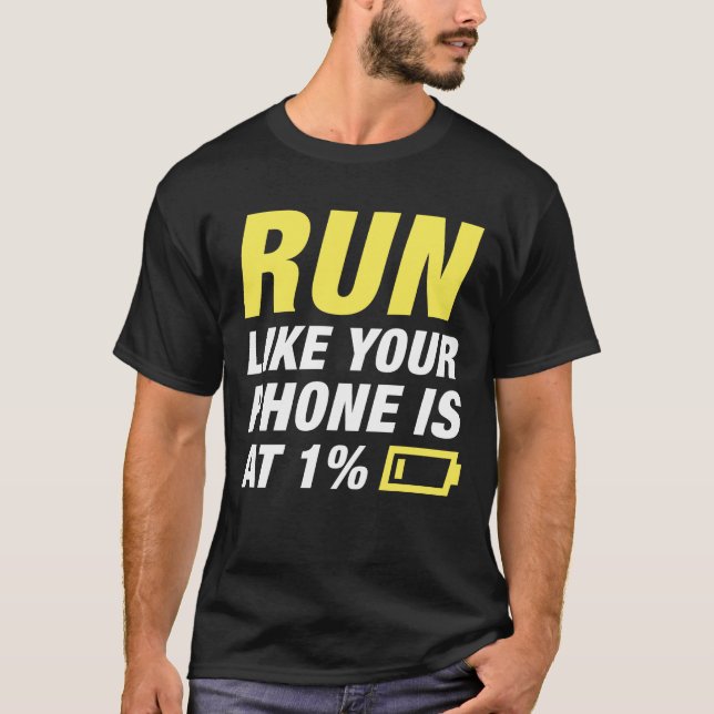 Camiseta Corre Como Tu Teléfono Está En El 1% (Anverso)