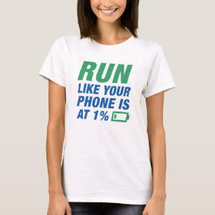 Camiseta Corre Como Tu Teléfono Está En El 1%