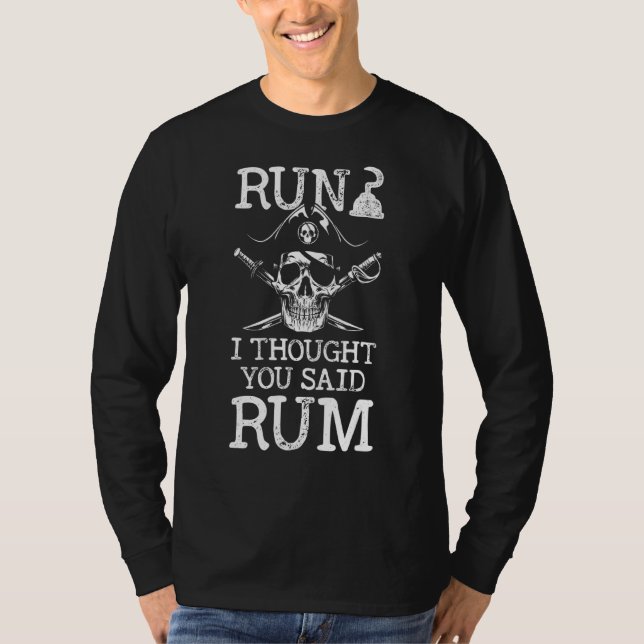 Camiseta Corre Pensé Que Dijiste Que Rum Funny Pirate Bebe (Anverso)