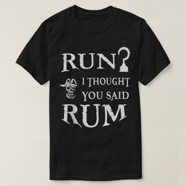Camiseta Corre pensé que dijiste Rum Funny Pirate Bebe (Diseño del anverso)