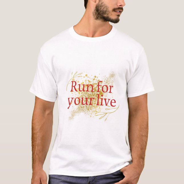 Camiseta "Corre por tu vida - Elegante cita motivacional (Anverso)