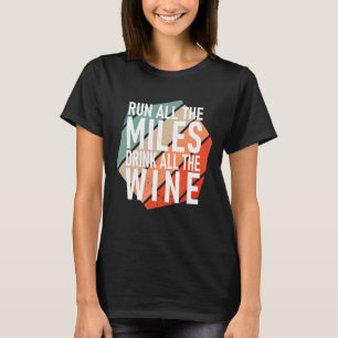 Camiseta Corre Todas Las Millas Bebe Todo El Corredor De Vi