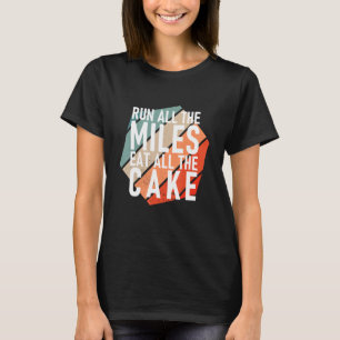 Camiseta Corre Todas Las Millas Comer Todo El Corredor De P