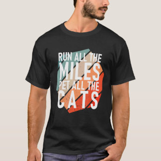 Camiseta Corre Todos Los Kilómetros Acaricia Todos Los Gato