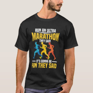 Camiseta Corre un ultra maratón Dijeron para corredor de ul