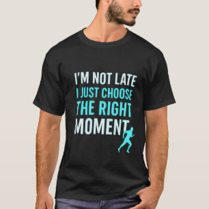 Camiseta Corredor de momento correcto - Cita motivacional -