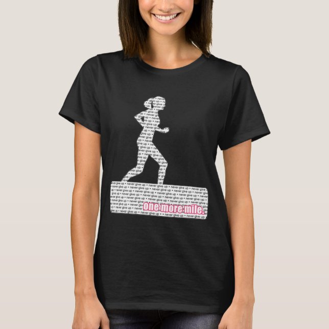Camiseta Corredor femenino; ¡Nunca dé para arriba, una más (Anverso)