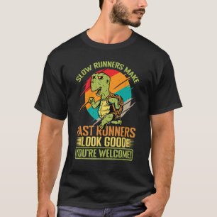 Camiseta Corredores lentos hacen que los corredores rápidos