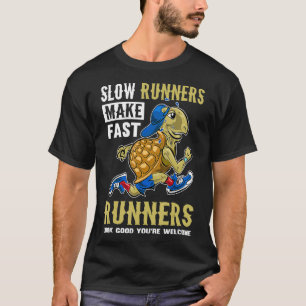 Camiseta Corredores lentos hacen que los corredores rápidos