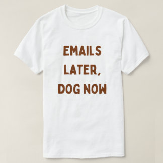 Camiseta Correos electrónicos más tarde, perro ahora – Dive