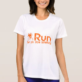 Camiseta correr...¡como si te hubieras robado algo!