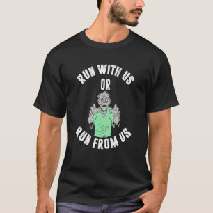 Camiseta Correr con nosotros o huir de nosotros