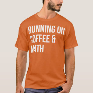 Camiseta Correr en café y matemáticas para las mujeres