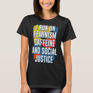 Camiseta Correr En La Cafetería Feminismo Y La Justicia Soc
