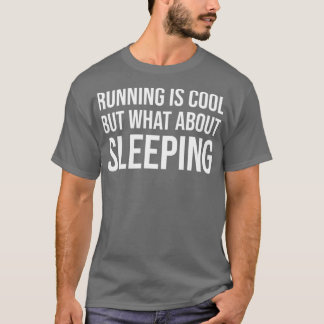 Camiseta Correr es genial pero qué tal dormir