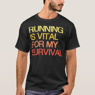 Camiseta Correr Es Vital Para Mi Supervivencia