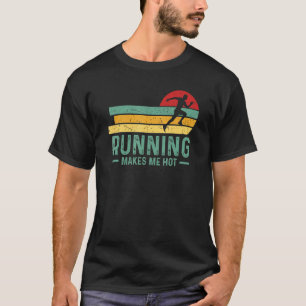 Camiseta Correr me hace un corredor de maratón caliente