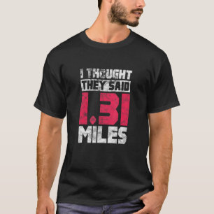 Camiseta Correr medio maratón Correr 131 millas con problem