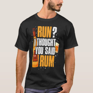 Camiseta Correr pensé que dijiste ron