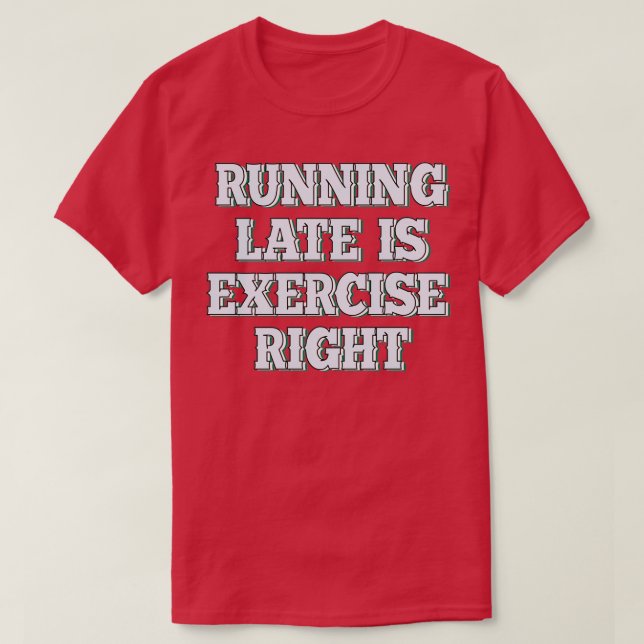 Camiseta Correr tarde es ejercicio correcto 39 (Diseño del anverso)