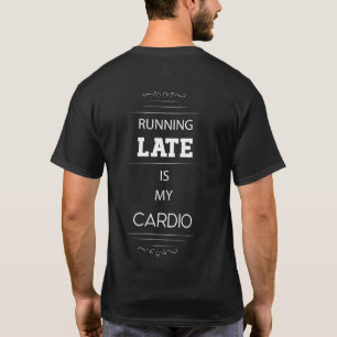 Camiseta Correr tarde es mi cardio