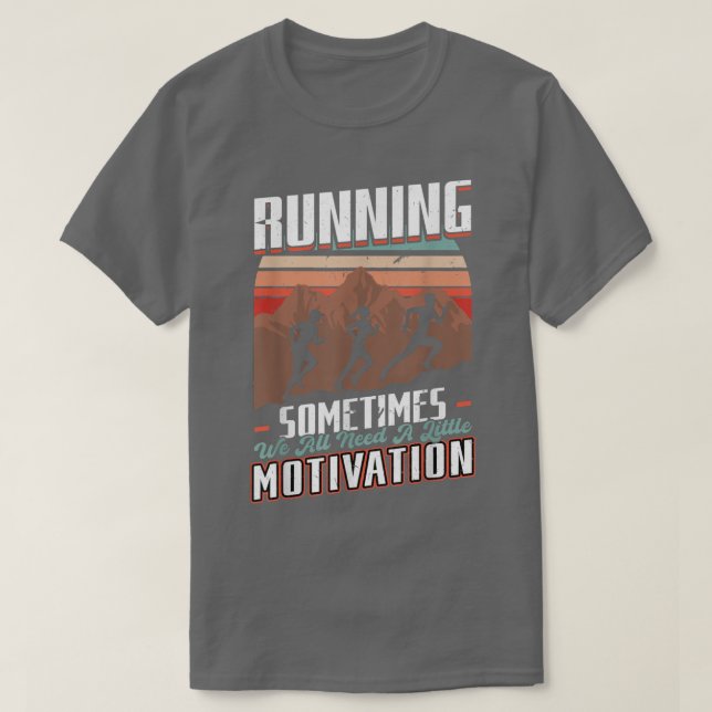 Camiseta Corriendo - A Veces Necesitamos Un Poco De Motivac (Diseño del anverso)