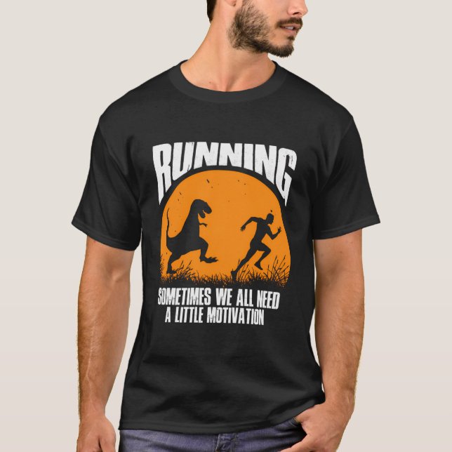 Camiseta Corriendo A Veces Todos Necesitamos Poca Motivació (Anverso)