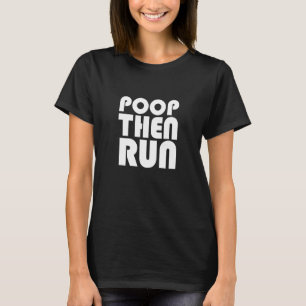 Camiseta Corriendo Chistes Poop Luego Correr Para Marathon