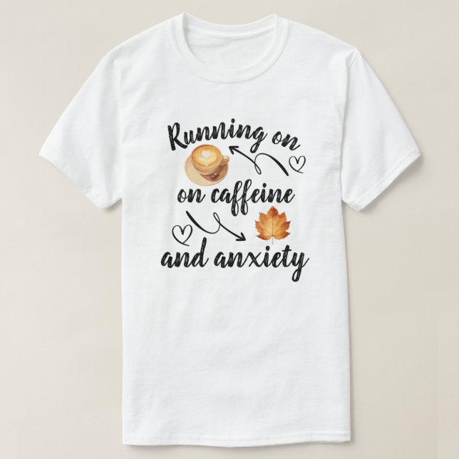 Camiseta Corriendo con cafeína y ansiedad (Diseño del anverso)
