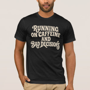 Camiseta Corriendo con Cafeína y Decisiones Malas Café Retr