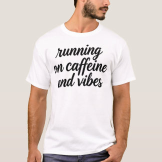Camiseta Corriendo con cafeína y vibraciones Pinceladas de 