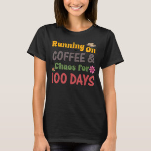 Camiseta Corriendo con el café caos durante 100 días