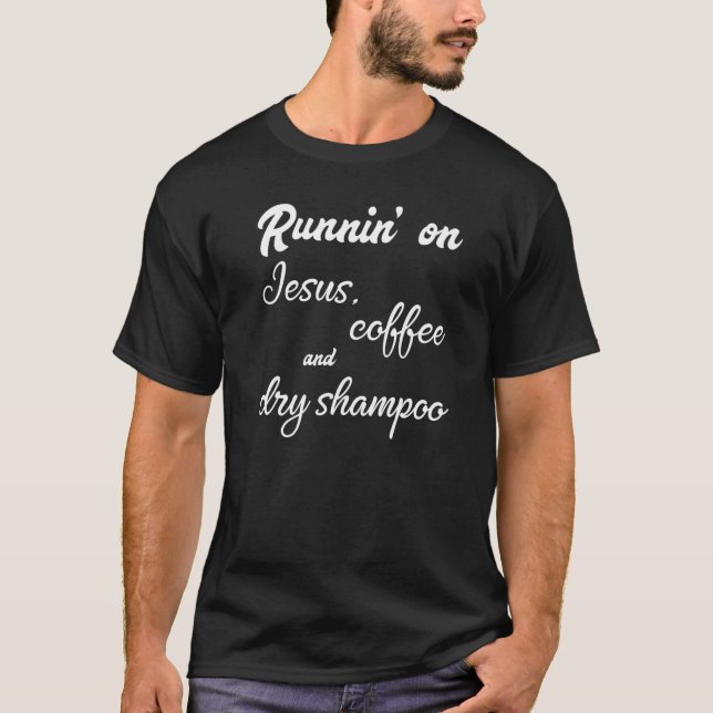 Camiseta Corriendo Con Jesús Café Y Mujeres De Shampoo Seco (Anverso)