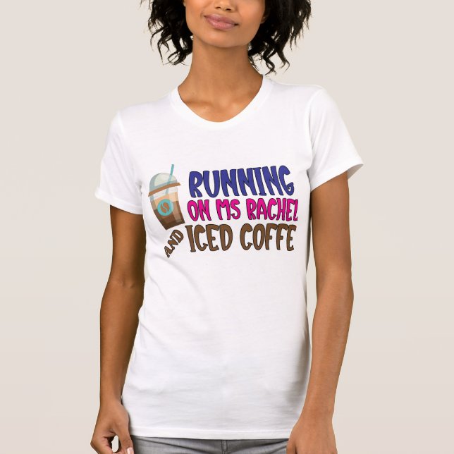 Camiseta Corriendo Con Ms Rachel Y Café Helado (Anverso)