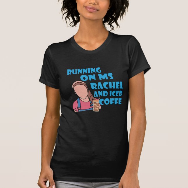 Camiseta Corriendo Con Ms Rachel Y Café Helado (Anverso)