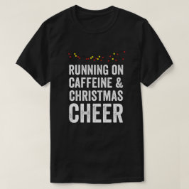 Camiseta Corriendo En Cafeína Y Navidades Saludan