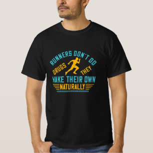 Camiseta Corriendo - Los corredores hacen sus propias droga