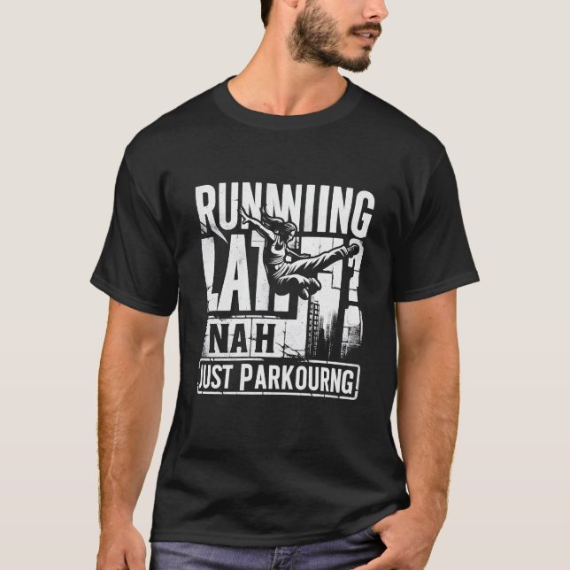 Camiseta Corriendo tarde, sólo estacionando | Funny Parkour (Anverso)