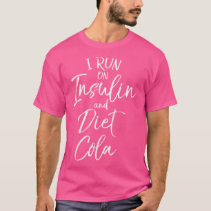 Camiseta Corro con Insulina y Diet Cola Diatetes Diatetes A