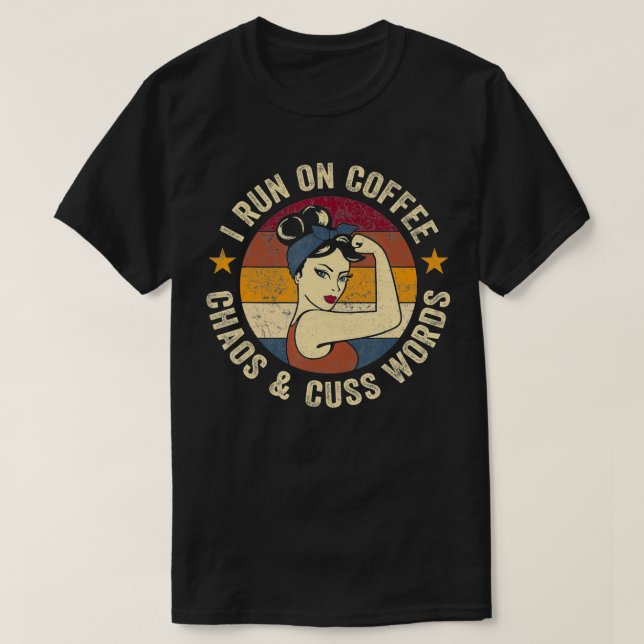 Camiseta Corro En Café Caos Cuss Palabras Rosie Funny Sayin (Diseño del anverso)