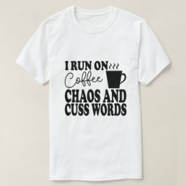 Camiseta Corro En Café, Caos Y Palabras De Tocos - Gracioso