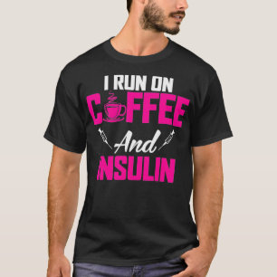 Camiseta Corro En Café E Insulina Diabética Graciosa