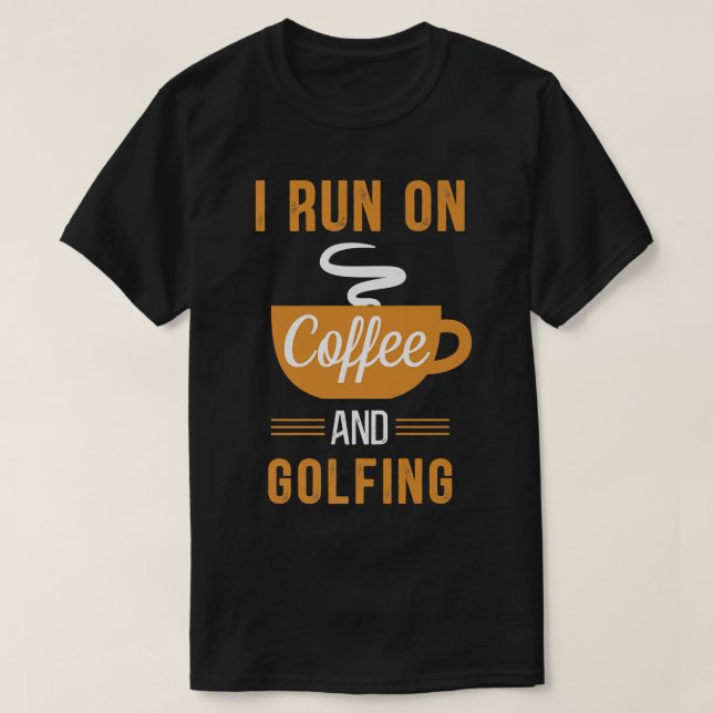 Camiseta Corro en café y golf Funny Caffeine Meme P (Diseño del anverso)
