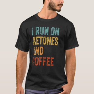 Camiseta Corro En Café Y Ketones Keto Estilo De Vida 1