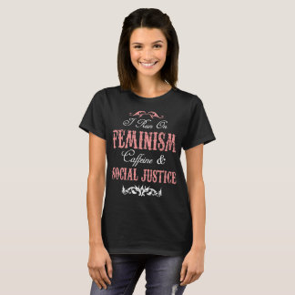 Camiseta Corro en cafeína del feminismo y justicia social
